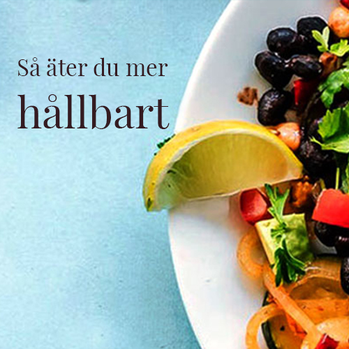 Så äter du mer hållbart